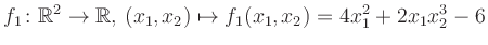 $\displaystyle f_1\colon \mathbb{R}^2 \to \mathbb{R},\,(x_1,x_2) \mapsto f_1(x_1,x_2) = 4x_1^2+2x_1 x_2^3-6$