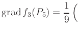 $ \displaystyle\mathop{\mathrm{grad}} f_3(P_5) = \frac{1}{9}\left(\rule{0pt}{2.5ex}\right.$