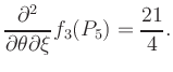 $\displaystyle \frac{\partial^2}{\partial\theta\partial\xi} f_3 (P_5) = \frac{21}{4}.$
