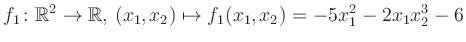 $\displaystyle f_1\colon \mathbb{R}^2 \to \mathbb{R},\,(x_1,x_2) \mapsto f_1(x_1,x_2) = -5x_1^2-2x_1 x_2^3-6$