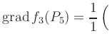 $ \displaystyle\mathop{\mathrm{grad}} f_3(P_5) = \frac{1}{1}\left(\rule{0pt}{2.5ex}\right.$