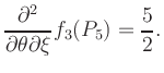 $\displaystyle \frac{\partial^2}{\partial\theta\partial\xi} f_3 (P_5) = \frac{5}{2}.$