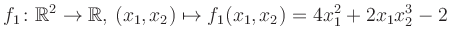 $\displaystyle f_1\colon \mathbb{R}^2 \to \mathbb{R},\,(x_1,x_2) \mapsto f_1(x_1,x_2) = 4x_1^2+2x_1 x_2^3-2$