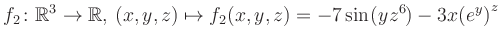 $\displaystyle f_2\colon \mathbb{R}^3 \to \mathbb{R},\, (x,y,z) \mapsto f_2(x,y,z) = -7\sin(yz^{6})-3x{(e^y)}^z$
