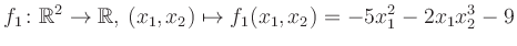 $\displaystyle f_1\colon \mathbb{R}^2 \to \mathbb{R},\,(x_1,x_2) \mapsto f_1(x_1,x_2) = -5x_1^2-2x_1 x_2^3-9$