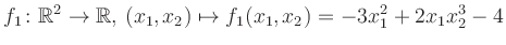 $\displaystyle f_1\colon \mathbb{R}^2 \to \mathbb{R},\,(x_1,x_2) \mapsto f_1(x_1,x_2) = -3x_1^2+2x_1 x_2^3-4$