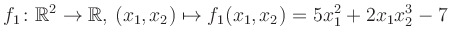 $\displaystyle f_1\colon \mathbb{R}^2 \to \mathbb{R},\,(x_1,x_2) \mapsto f_1(x_1,x_2) = 5x_1^2+2x_1 x_2^3-7$