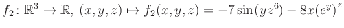 $\displaystyle f_2\colon \mathbb{R}^3 \to \mathbb{R},\, (x,y,z) \mapsto f_2(x,y,z) = -7\sin(yz^{6})-8x{(e^y)}^z$