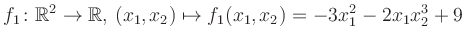 $\displaystyle f_1\colon \mathbb{R}^2 \to \mathbb{R},\,(x_1,x_2) \mapsto f_1(x_1,x_2) = -3x_1^2-2x_1 x_2^3+9$