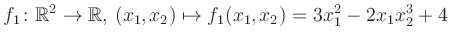 $\displaystyle f_1\colon \mathbb{R}^2 \to \mathbb{R},\,(x_1,x_2) \mapsto f_1(x_1,x_2) = 3x_1^2-2x_1 x_2^3+4$