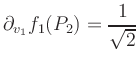 $ \displaystyle\partial_{v_1} f_1(P_2) = \frac{1}{\sqrt{2}}$