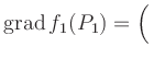 $ \displaystyle\mathop{\mathrm{grad}} f_1(P_1) = \left(\rule{0pt}{2.5ex}\right.$