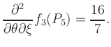 $\displaystyle \frac{\partial^2}{\partial\theta\partial\xi} f_3 (P_5) = \frac{16}{7}.$