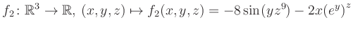 $\displaystyle f_2\colon \mathbb{R}^3 \to \mathbb{R},\, (x,y,z) \mapsto f_2(x,y,z) = -8\sin(yz^{9})-2x{(e^y)}^z$