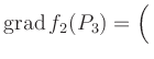 $ \displaystyle\mathop{\mathrm{grad}} f_2(P_3) = \left(\rule{0pt}{2.5ex}\right.$