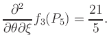 $\displaystyle \frac{\partial^2}{\partial\theta\partial\xi} f_3 (P_5) = \frac{21}{5}.$