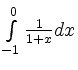 $ \int\limits_{-1}^{0} \frac {1}{1+x} dx $