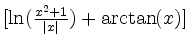 $ [\ln(\frac{x^2+1}{\vert x\vert})+\arctan(x)]$