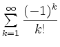 $ \sum \limits_{k=1}^{\infty}\dfrac{(-1)^k}{k!}$