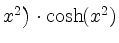 $ x^2 \big) \cdot \cosh(x^2)$