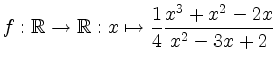 $\displaystyle f: \mathbb{R} \rightarrow \mathbb{R}: x \mapsto \frac14 \frac{x^3+x^2-2x}{x^2-3x+2}
$