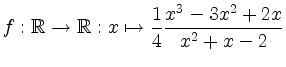 $\displaystyle f: \mathbb{R} \rightarrow \mathbb{R}: x \mapsto \frac14 \frac{x^3-3x^2+2x}{x^2+x-2}
$