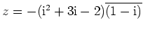 $ z=-(\rm {i}^2+3\rm {i}-2)\overline{(1-\rm {i})}$