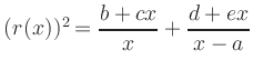$ (r(x))^2=\dfrac{b+cx}{x}+\dfrac{d+ex}{x-a}$