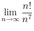 $ \lim\limits_{n\to\infty}\dfrac{n!}{n^7}$
