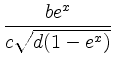 $ \dfrac{be^x}{c\sqrt{d(1-e^x)}}$