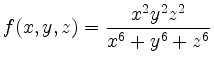 $ f(x,y,z)=\dfrac{x^2y^2z^2}{x^6+y^6+z^6}$