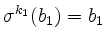 $ \sigma^{k_1}(b_1) = b_1$