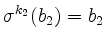 $ \sigma^{k_2}(b_2) = b_2$