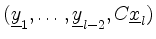 $ (\underline{y}_1,\ldots,\underline{y}_{l-2},C\underline{x}_l)$
