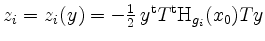 $ z_i = z_i(y) = - \frac{1}{2}\, y^\mathrm{t} T^\mathrm{t} \mathrm{H}_{g_i}(x_0) T y$
