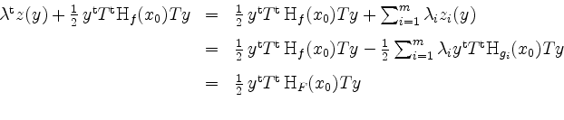\begin{displaymath}
\begin{array}{rcl}
\lambda^\mathrm{t} z(y) + \frac{1}{2}\, y...
...\mathrm{t}\,\mathrm{H}_F(x_0) T y \vspace*{3mm} \\
\end{array}\end{displaymath}