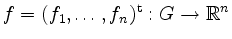 $ f=(f_1,\ldots,f_n)^\mathrm{t}:G\to\mathbb{R}^n$