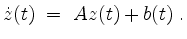 $\displaystyle \dot z(t) \;=\; Az(t) + b(t)\; .
$