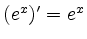 $ (e^x)'=e^x$