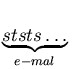$ \underbrace{ststs \hdots}_{e-mal}^{}\,$