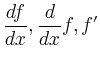$ \displaystyle{\frac{df}{dx}, \frac{d}{dx}f, f'}$
